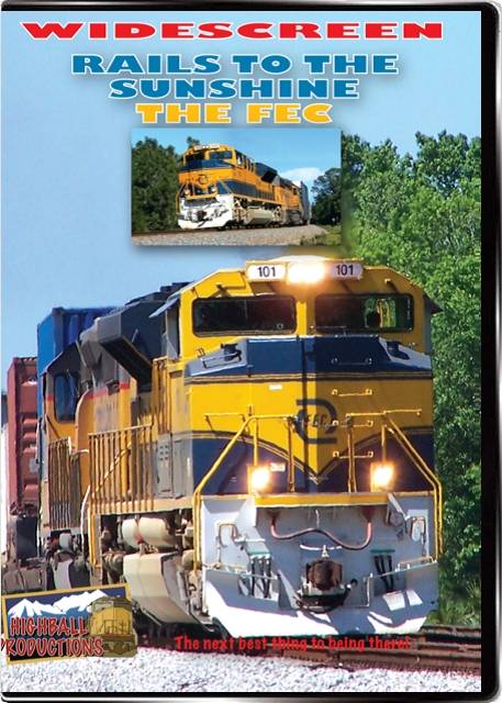 Rails To the Sunshine - The Florida East Coast Railroad