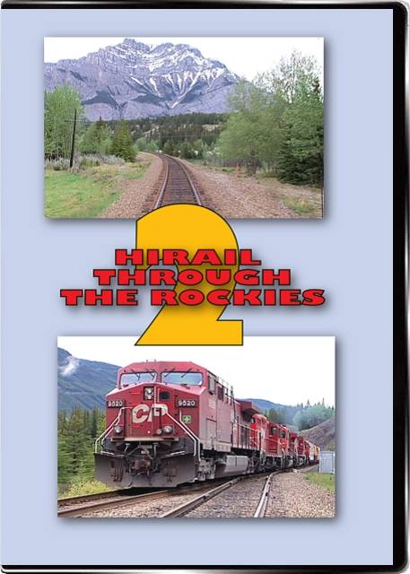 Highrail Through the Rockies 2 - Canadian Pacific Exshaw To Lake Louise