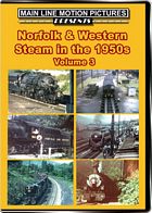 Norfolk & Western Steam in the 1950s Volume 3