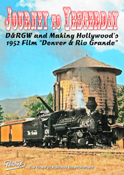 Journey to Yesterday, Making Hollywood’s 1952 “Denver & Rio Grande” DVD